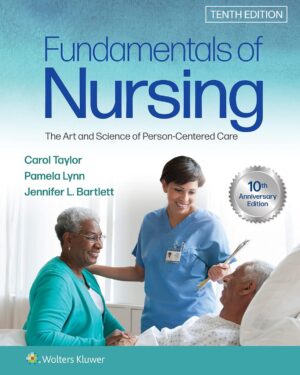 Fundamentals of Nursing: The Art and Science of Person-Centered Care Tenth, North American Edition