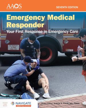 Emergency Medical Responder: Your First Response in Emergency Care: . 7th Edition