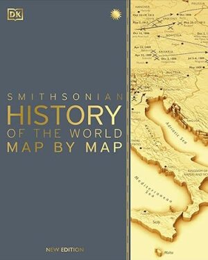 History of the World Map by Map (DK History Map by Map)