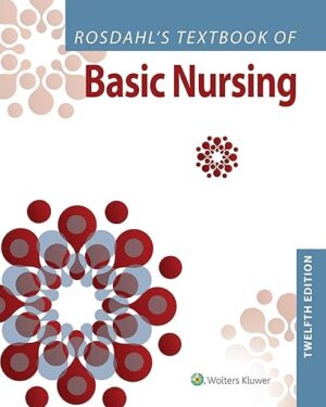 Rosdahl's Textbook of Basic Nursing Twelfth, North American Edition