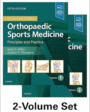 DeLee, Drez and Miller's Orthopaedic Sports Medicine: 2-Volume Set 5th Edition