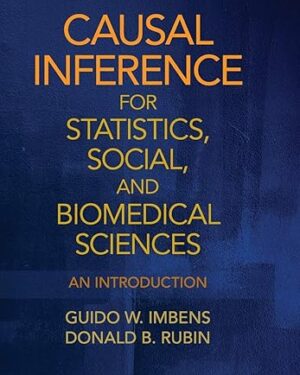 Causal Inference for Statistics, Social, and Biomedical Sciences An Introduction 1st Edition
