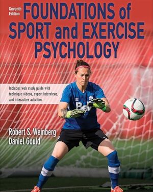 Foundations of Sport and Exercise Psychology 7th Edition With Web Study Guide-Paper Seventh Edition