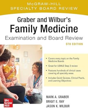 Graber and Wilbur's Family Medicine Examination and Board Review, Fifth Edition