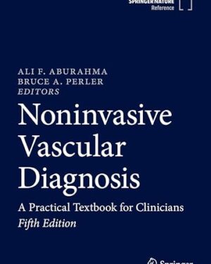 Noninvasive Vascular Diagnosis A Practical Textbook for Clinicians Fifth Edition 2022
