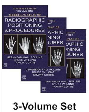 Merrill's Atlas of Radiographic Positioning and Procedures - 3-Volume Set 15th Edition