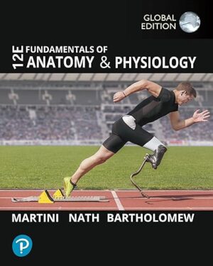 Fundamentals of Anatomy and Physiology, 12th Global Edition