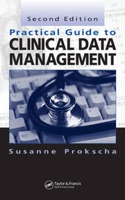 Practical Guide to Clinical Data Management, Second Edition