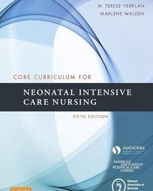 Core Curriculum for Neonatal Intensive Care Nursing - E-Book (Core Curriculum for Neonatal Intensive Care Nursing (AWHONN)) 5th Edition, Kindle Edition