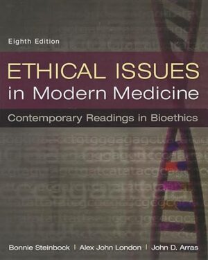 Ethical Issues in Modern Medicine: Contemporary Readings in Bioethics 8th Edition