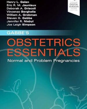Gabbe's Obstetrics Essentials: Normal & Problem Pregnancies 1st Edition