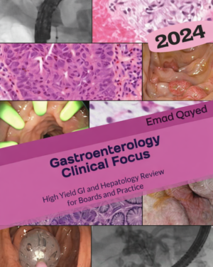 Gastroenterology Clinical Focus High yield GI and hepatology review- for Boards and Practice - 3rd edition