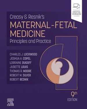 Creasy and Resnik's Maternal-Fetal Medicine: Principles and Practice 9th Edition