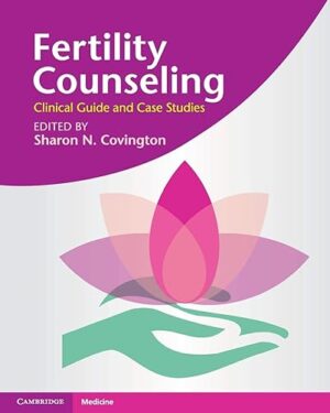 Fertility Counseling: Clinical Guide and Case Studies 1st Edition