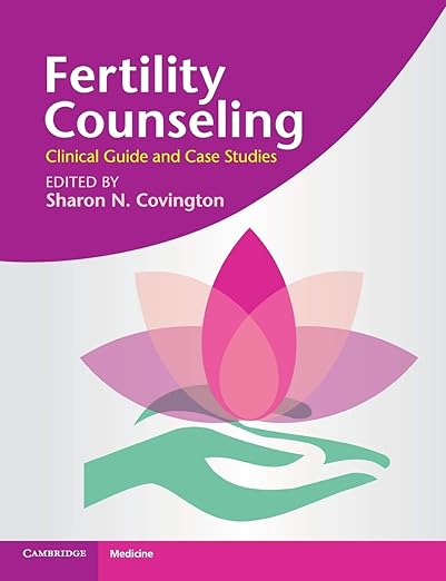 Fertility Counseling: Clinical Guide and Case Studies 1st Edition