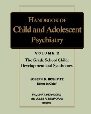 Handbook of Child and Adolescent Psychiatry, The Grade-School Child: Development and Syndromes: Volume 2 Paperback – 4 April 1997