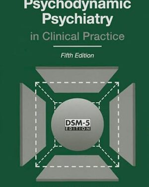Psychodynamic Psychiatry in Clinical Practice 5th Edition