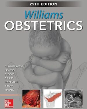Williams Obstetrics, 25th Edition 25th Edition