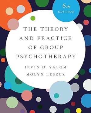 The Theory and Practice of Group Psychotherapy 6th Edition