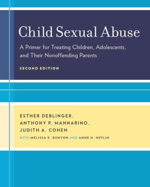 Child Sexual Abuse: A Primer for Treating Children, Adolescents, and Their Nonoffending Parents 2nd Edition