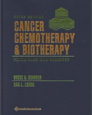 Cancer Chemotherapy and Biotherapy: Principles and Practice third edition