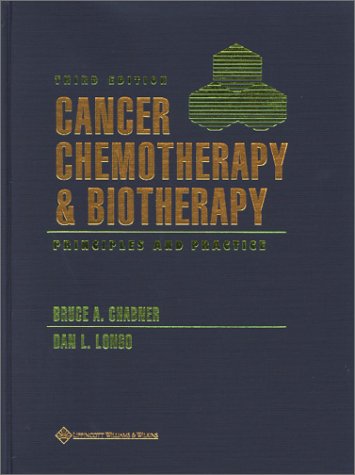 Cancer Chemotherapy and Biotherapy: Principles and Practice third edition