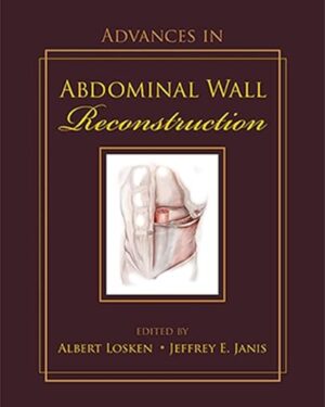 Advances in Abdominal Wall Reconstruction
