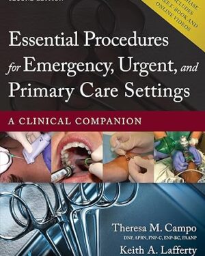 Essential Procedures for Emergency, Urgent, and Primary Care Settings: A Clinical Companion Second Edition, New