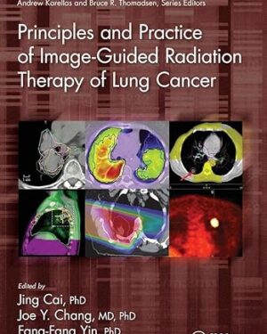 Principles and Practice of Image-Guided Radiation Therapy of Lung Cancer (Imaging in Medical Diagnosis and Therapy) 1st Edition