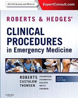 Roberts and Hedges’ Clinical Procedures in Emergency Medicine 6th Edition