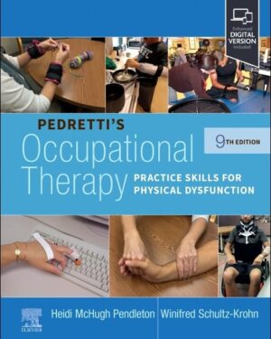 Pedretti's Occupational Therapy: Practice Skills for Physical Dysfunction