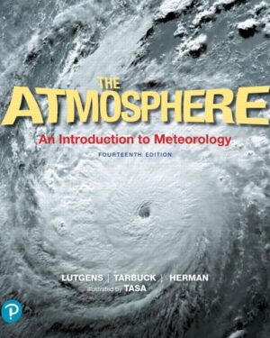 Atmosphere, The: An Introduction to Meteorology 14th Edition