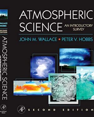 Atmospheric Science, Second Edition: An Introductory Survey (International Geophysics) 2nd Edition