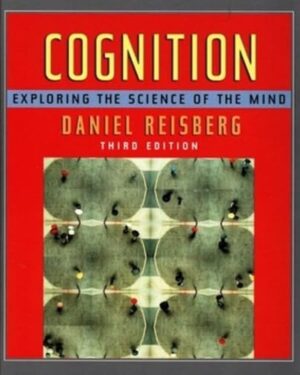Cognition: Exploring the Science of the Mind, Third Edition 3rd Edition