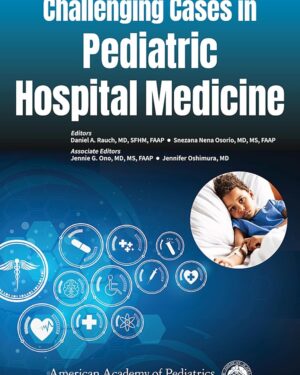 Challenging Cases in Pediatric Hospital Medicine Paperback – 30 Oct. 2020