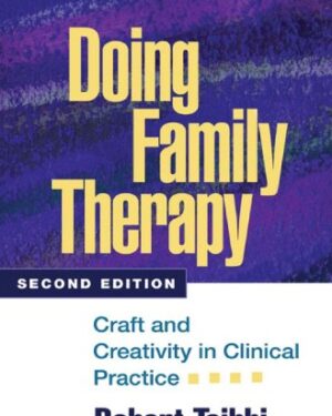Doing Family Therapy, Second Edition: Craft and Creativity in Clinical Practice (The Guilford Family Therapy Series) 2nd Edition