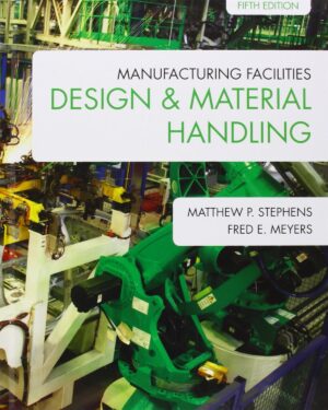 Manufacturing Facilities Design & Material Handling: Fifth Edition 5th Edition
