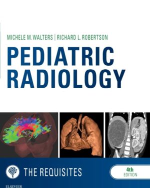Pediatric Radiology: The Requisites (Requisites in Radiology) 4th Edition