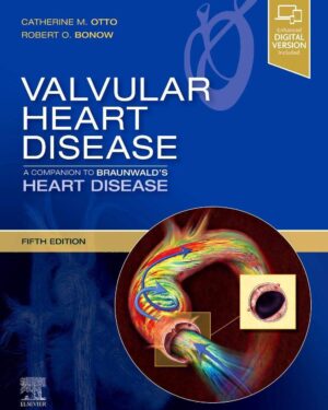 Valvular Heart Disease: A Companion to Braunwald's Heart Disease 5th Edition