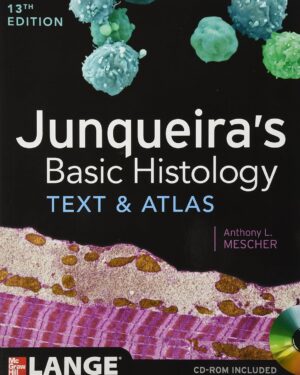 Junqueira's Basic Histology: Text and Atlas, Thirteenth Edition 13th Edition