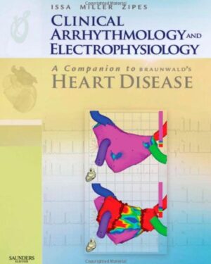 Clinical Arrhythmology and Electrophysiology: A Companion to Braunwald's Heart Disease