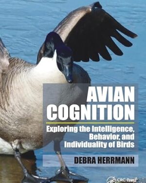 Avian Cognition: Exploring the Intelligence, Behavior, and Individuality of Birds
