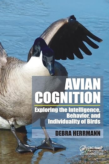 Avian Cognition: Exploring the Intelligence, Behavior, and Individuality of Birds