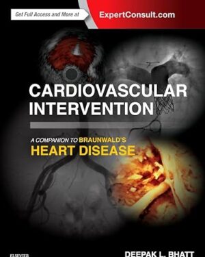 Cardiovascular Intervention: A Companion to Braunwald’s Heart Disease 1st Edition