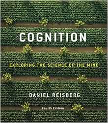 Cognition: Exploring the Science of the Mind Fourth Edition