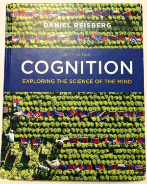 Cognition: Exploring the Science of the Mind (Sixth Edition) Sixth Edition