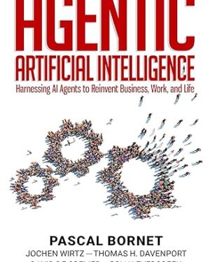 Agentic Artificial Intelligence: Harnessing AI Agents to Reinvent Business, Work and Life Kindle Edition