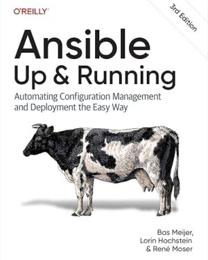 Ansible: Up and Running: Automating Configuration Management and Deployment the Easy Way 3rd Edition