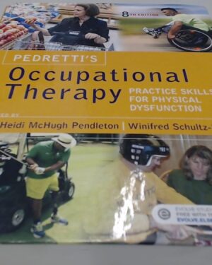 Pedretti's Occupational Therapy: Practice Skills for Physical Dysfunction