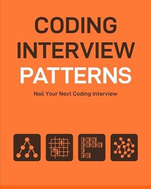 Coding Interview Patterns: Nail Your Next Coding Interview